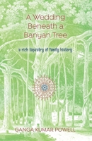 A Wedding Beneath a Banyan Tree: A rich tapestry of family history 0648853357 Book Cover