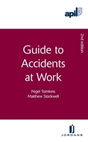 APIL Guide to Accidents at Work: Second Edition 1846613221 Book Cover