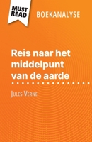 Reis naar het middelpunt van de aarde van Jules Verne (Boekanalyse): Volledige analyse en gedetailleerde samenvatting van het werk (Dutch Edition) 2808698941 Book Cover
