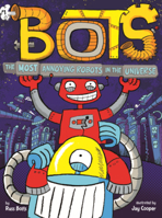 Most Annoying Robots in the Universe B0GN2B1JK4 Book Cover