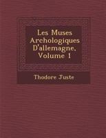 Les Musées Archéologiques D'Allemagne, Volume 1 1286998921 Book Cover