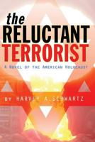 The Reluctant Terrorist 1448656494 Book Cover