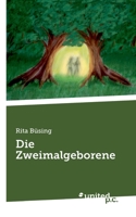 Die Zweimalgeborene (German Edition) 3710342473 Book Cover