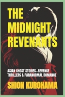 THE MIDNIGHT REVENANTS: ASIAN GHOST STORIES—REVENGE THRILLERS & PARANORMAL ROMANCE B0F9VNZG23 Book Cover