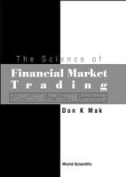 The Science Of Financial Market Trading 9812382526 Book Cover