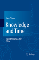 Knowledge and Time 3319473697 Book Cover