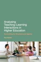 Analysing Teaching-Learning Interactions in Higher Education: Accounting for Structure and Agency 1441191801 Book Cover