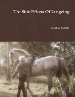 The Side Effects Of Lungeing 0557534526 Book Cover
