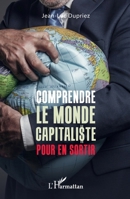 Comprendre le monde capitaliste pour en sortir (French Edition) 2140348087 Book Cover