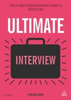 Ultimate Interview: 100s of Great Interview Answers Tailored to Specific Jobs B007YWG0KQ Book Cover