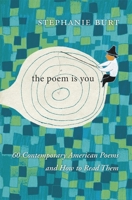 The Poem Is You: 60 Contemporary American Poems and How to Read Them 0674737873 Book Cover