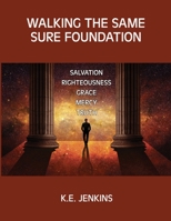Walking the Same Sure Foundation 1951774183 Book Cover