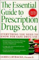 The Essential Guide to Prescription Drugs 2004 006055410X Book Cover