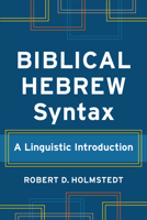 Biblical Hebrew Syntax: A Linguistic Introduction 1540962326 Book Cover