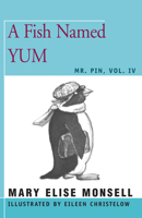 A Fish Named YUM (Mr. Pin, 4) 0689318820 Book Cover