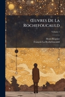 OEuvres De La Rochefoucauld, Volume 1 1143857879 Book Cover