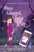 Once Ghosted, Twice Shy: A Paranormal Cozy Mystery 1946188123 Book Cover