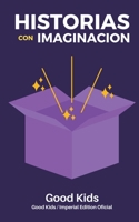 Historias con Imaginacion (Good Kids) B0BY5P2XF6 Book Cover