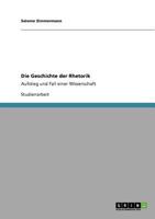 Die Geschichte der Rhetorik: Aufstieg und Fall einer Wissenschaft 3640721667 Book Cover