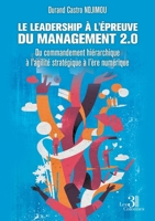 Le leadership à l'épreuve du management 2.0: Du commandement hiérarchique à l'agilité stratégique à l'ère numérique B0GY7QCTDB Book Cover