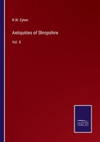 Antiquities of Shropshire: Vol. X 3375097948 Book Cover