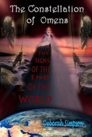The Constellation of Omens: The Signs of the End of the World 0578009404 Book Cover
