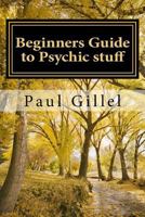 Beginners Guide to Psychic stuff 1546419500 Book Cover