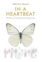 In a Heartbeat: The Miracle of a Family That Was Meant to Be 1645447316 Book Cover