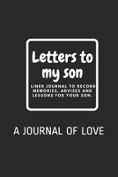 LETTERS TO MY SON: A JOURNAL OF LOVE 1678467782 Book Cover