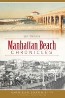 Manhattan Beach Chronicles 1609499085 Book Cover