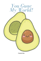 You Guac My World! 169704834X Book Cover