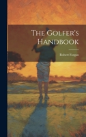 The Golfer's Handbook 1021854026 Book Cover