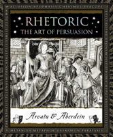 Rhetoric: The Art of Persuasion 1632864436 Book Cover