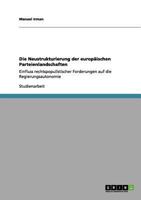 Die Neustrukturierung der europ�ischen Parteienlandschaften: Einfluss rechtspopulistischer Forderungen auf die Regierungsautonomie 3656066205 Book Cover