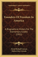 Founders of Freedom in America; A Biographical History for the Elementary Grades 116465036X Book Cover