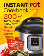 Instant Pot Recipes: 200 Healthy & Easy Recipes. Only for Electric Pressure Cooker 1540374114 Book Cover