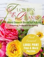 LARGE PRINT Find A Word Puzzles: Flowers and Plants Word Search Book for Adults - Including Trees and Gardening 0645968374 Book Cover