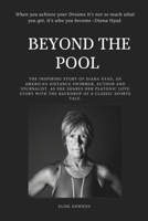 Beyond the pool: The inspiring story of Diana Nyad, an American distance swimmer, author and journalist, as she shares her platonic love story with the backdrop of a classic sports tale. B0CMXPD6X6 Book Cover