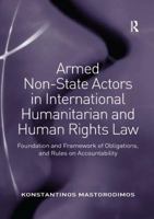 Armed Non-State Actors in International Humanitarian and Human Rights Law: Foundation and Framework of Obligations, and Rules on Accountability 0815393415 Book Cover