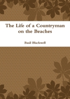 The Life of a Countryman on the Beaches 1445239779 Book Cover