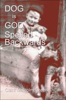 DOG is GOD Spelled Backwards 1413787789 Book Cover