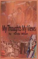 My Thoughts My Views: One Race Understanding Another 1539854043 Book Cover