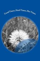 Good Times, Hard Times, Her Times 148481116X Book Cover