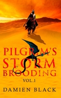 Pilgrim's Storm Brooding Volume 1 0995492867 Book Cover