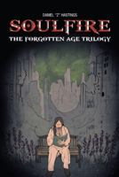 The Forgotten Age Trilogy: Soulfire 1491801190 Book Cover
