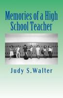 Memories of a High School Teacher 1978410115 Book Cover