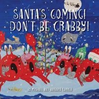 Santa's Coming! Don't Be Crabby! 0998877395 Book Cover