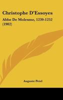 Christophe D'Essoyes: Abbe De Molesme, 1239-1252 (1902) 1246490056 Book Cover