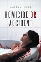 Homicide or Accident 1524519472 Book Cover