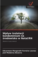 Wplyw instalacji kondominium na srodowisko w Natal/RN: Badanie rozpoznawcze (Polish Edition) 6208653991 Book Cover